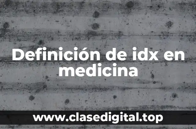 Definición de idx en medicina