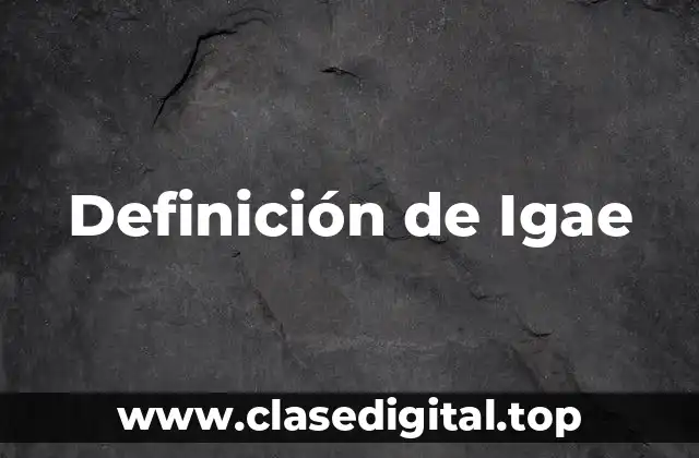 Definición de Igae