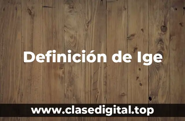 Definición de Ige