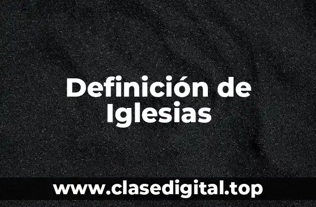 Definición de Iglesias