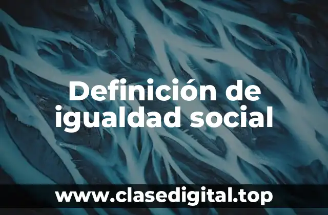 Ejemplos de igualdad social