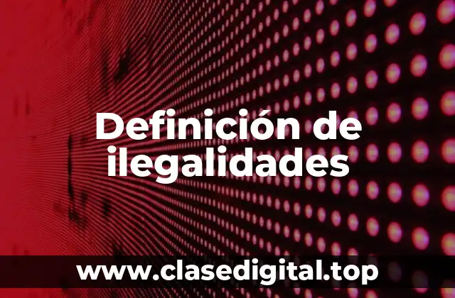 Definición de ilegalidades