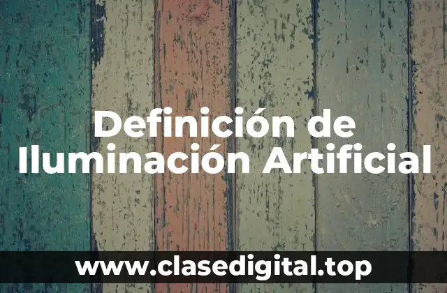 Definición de Iluminación Artificial