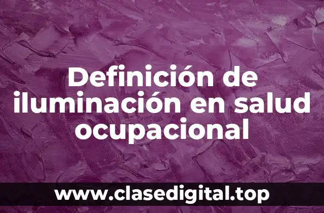 Definición de iluminación en salud ocupacional