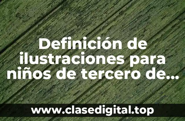 Definición de ilustraciones para niños de tercero de primaria