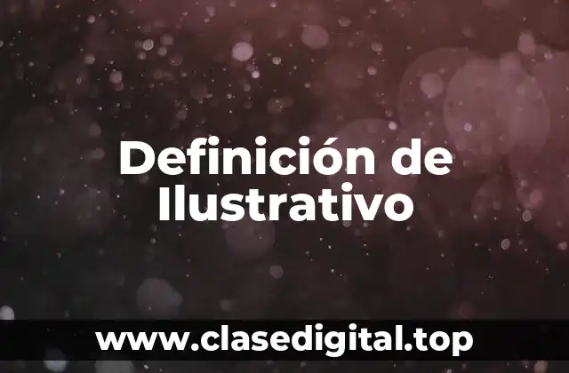 Definición de Ilustrativo