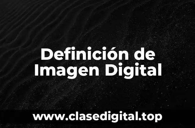 Definición de Imagen Digital