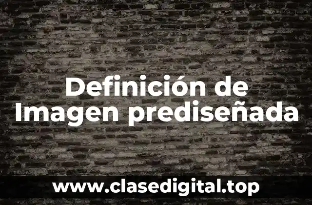 Definición de Imagen prediseñada