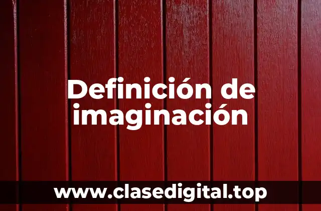 Definición de imaginación