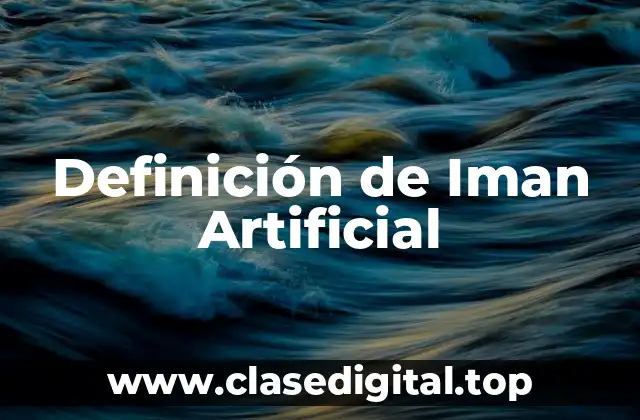 Definición de Iman Artificial