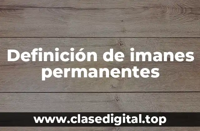 Ejemplos de imanes permaentes