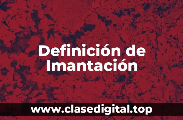 Definición de Imantación