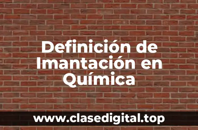 Definición de Imantación en Química