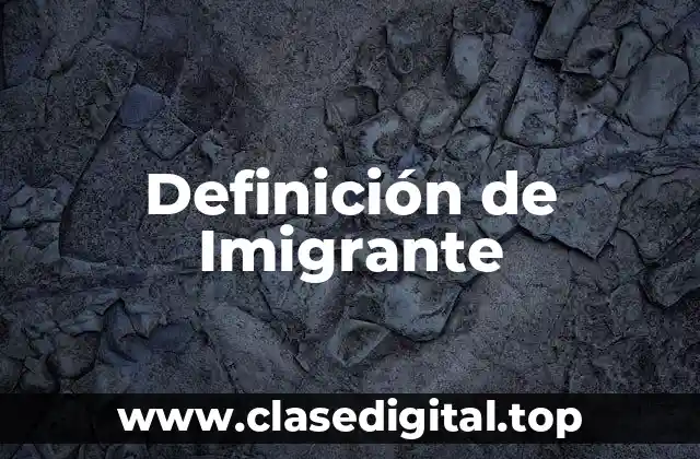 Definición de Imigrante
