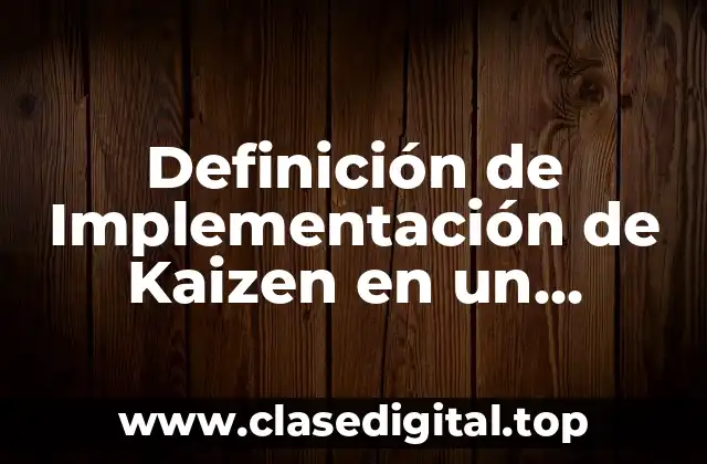 Definición de Implementación de Kaizen en un Restaurante