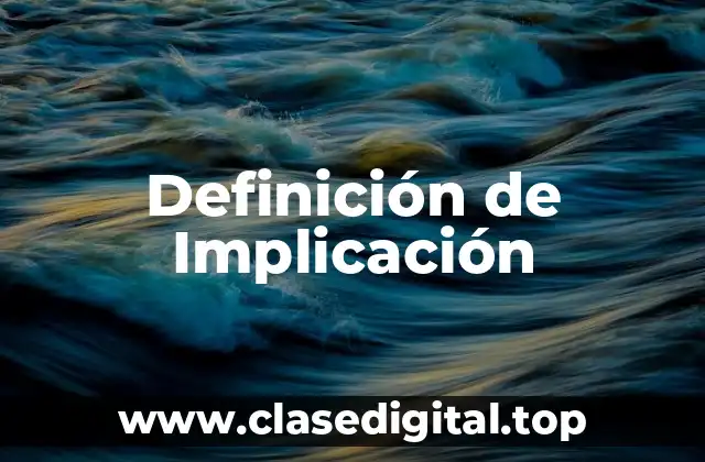 Definición técnica de implicación