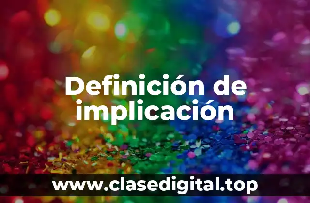 Definición técnica de implicación