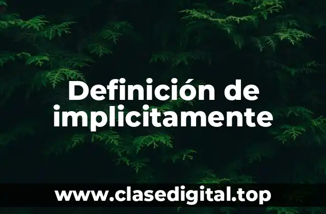 Ejemplos de implicitamente