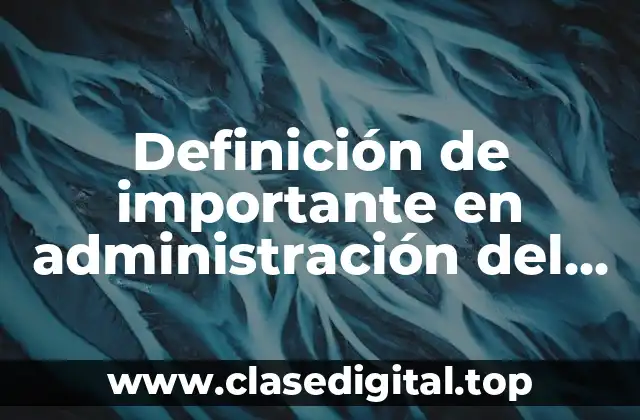 Definición de importante en administración del tiempo