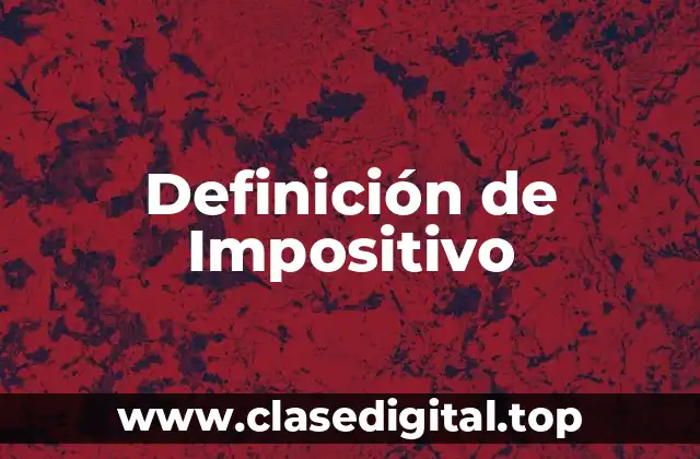 Definición técnica de Impositivo