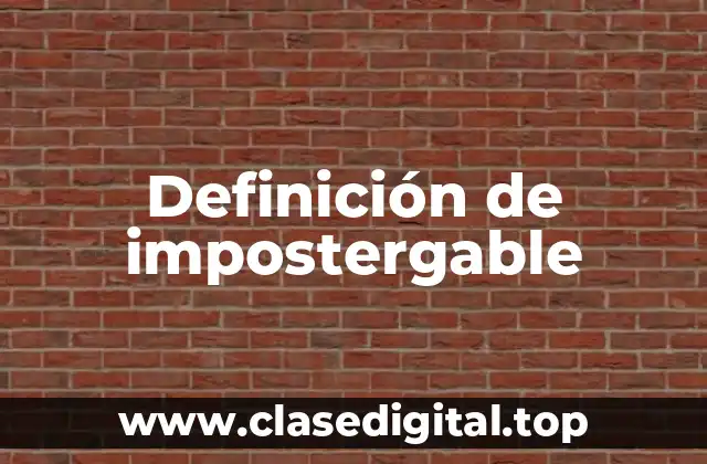 Definición de impostergable