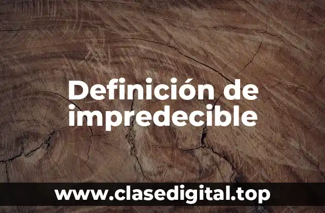 Definición de impredecible
