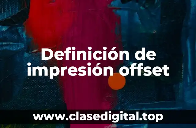 Definición de impresión offset