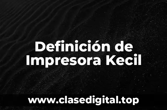 Definición de Impresora Kecil
