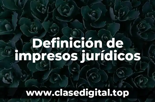 Definición de impresos jurídicos