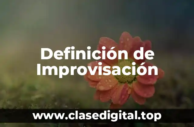 Definición de Improvisación