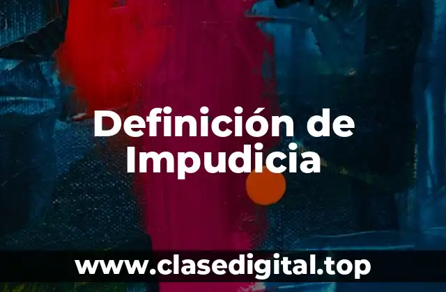 Definición técnica de Impudicia