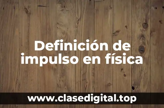 Definición de impulso en física