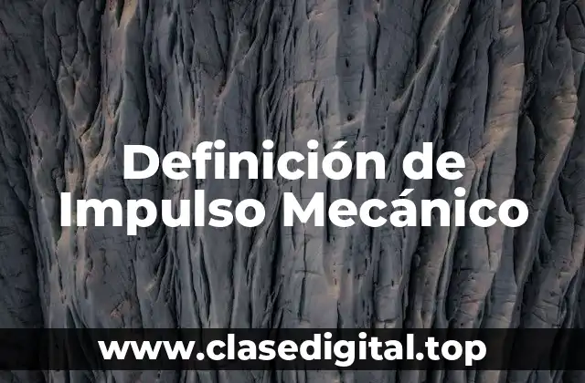 Definición de Impulso Mecánico