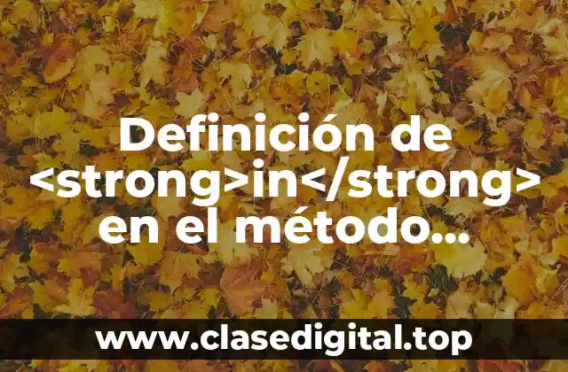 Definición de <strong>in</strong> en el método científico
