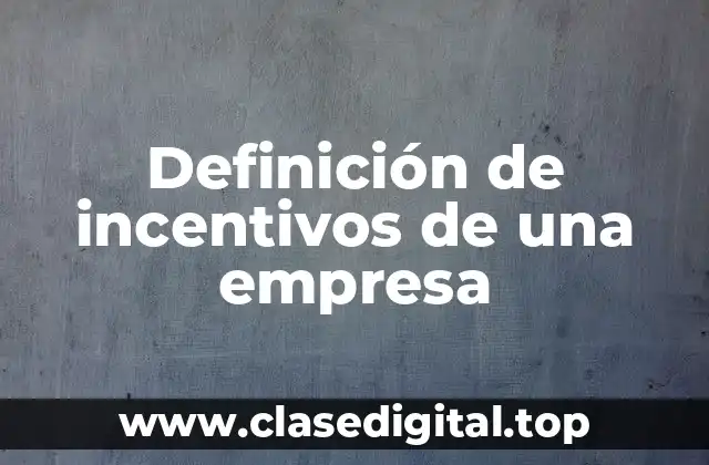 Definición de incentivos de una empresa
