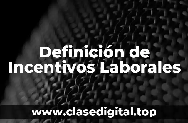 Definición de Incentivos Laborales