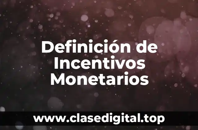 Definición de Incentivos Monetarios