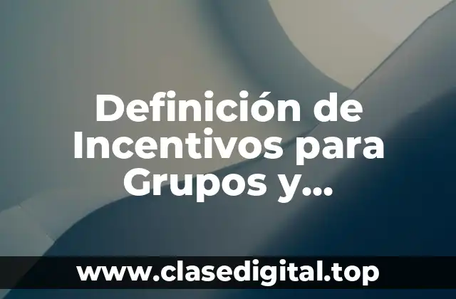 Definición de Incentivos para Grupos y Convenciones