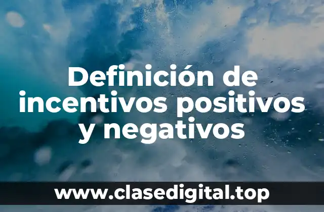 Definición de incentivos positivos y negativos