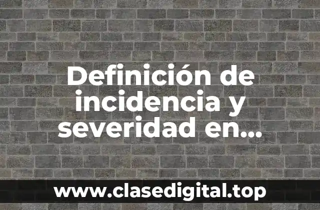 Definición de incidencia y severidad en fitopatología