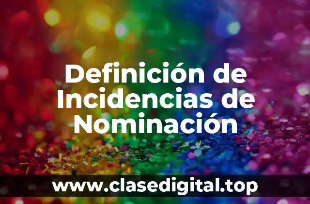 Definición de Incidencias de Nominación