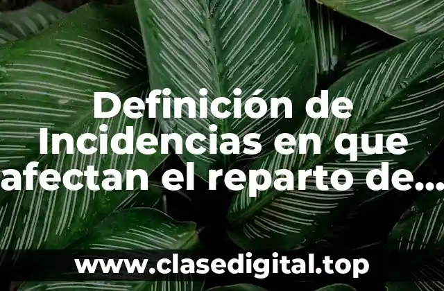 Definición de Incidencias en que afectan el reparto de utilidades