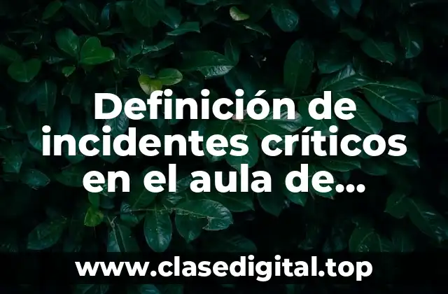 Definición de incidentes críticos en el aula de primaria