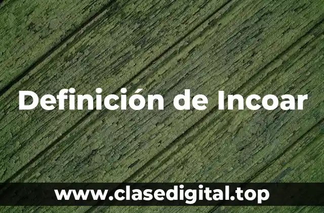 Definición de Incoar