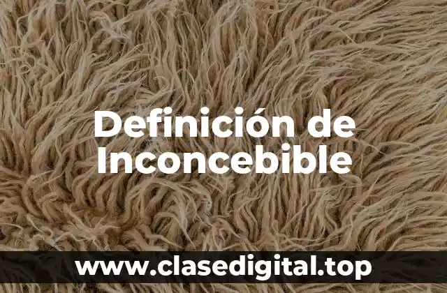 Definición de Inconcebible