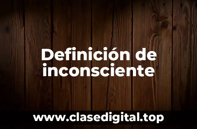 Ejemplos de inconsciente