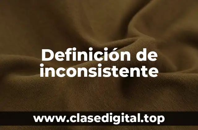 Definición de inconsistente