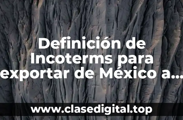 Definición de Incoterms para exportar de México a Brasil