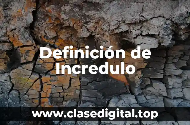 Definición de Incredulo