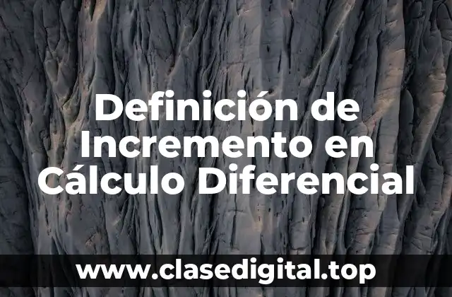 Definición de Incremento en Cálculo Diferencial